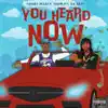You Heard Now (feat. DaBaby) - Single album lyrics, reviews, download
