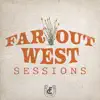 Far Out West Sessions album lyrics, reviews, download