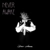 Never Awake - Single