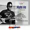 Mahi Ve album lyrics, reviews, download