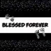 Blessed Forever - Single album lyrics, reviews, download