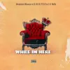 Stream & download While Im Here - Single (feat. Ghetto & JU Kelz) - Single