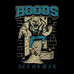 Act of War - Single by Hoods album reviews, ratings, credits