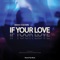 If Your Love - Nikko Culture lyrics