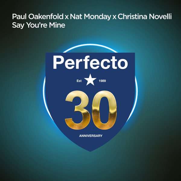 Paul Oakenfold x Nat Monday x Christina Novelli - Say You're Mine
