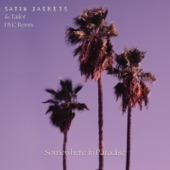 Satin Jackets - Somewhere In Paradise - Dyc Remix