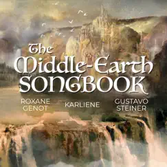 The Middle - Earth Songbook by Gustavo Steiner, Karliene & Roxane Genot album reviews, ratings, credits