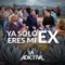 Ya Solo Eres Mi Ex artwork