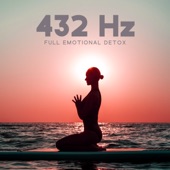 432 Hz: Full Emotional Detox - Self-Healing Music Therapy, Emotional Healing Frequency artwork