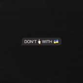 Don't Fuck With Ukraine artwork