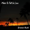 Made To Fall In Love - Single