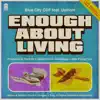 Enough About Living (feat. Upfront MC & Pitch 92) - Single album lyrics, reviews, download