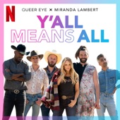 Miranda Lambert - Y'all Means All (from Season 6 of Queer Eye)