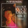 Pop Sunda Seleksi Cucu Deui, Vol. I