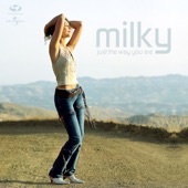 Milky - Just the Way You Are
