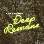 Cave Radio - Deep Ressions