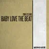 Stream & download Baby Love the Beat - Single