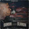 Still Bangin & Slangin album lyrics, reviews, download