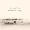 Mirrors In Time - Single album lyrics, reviews, download