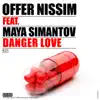 Stream & download Danger Love (feat. Maya Simantov) [Original]