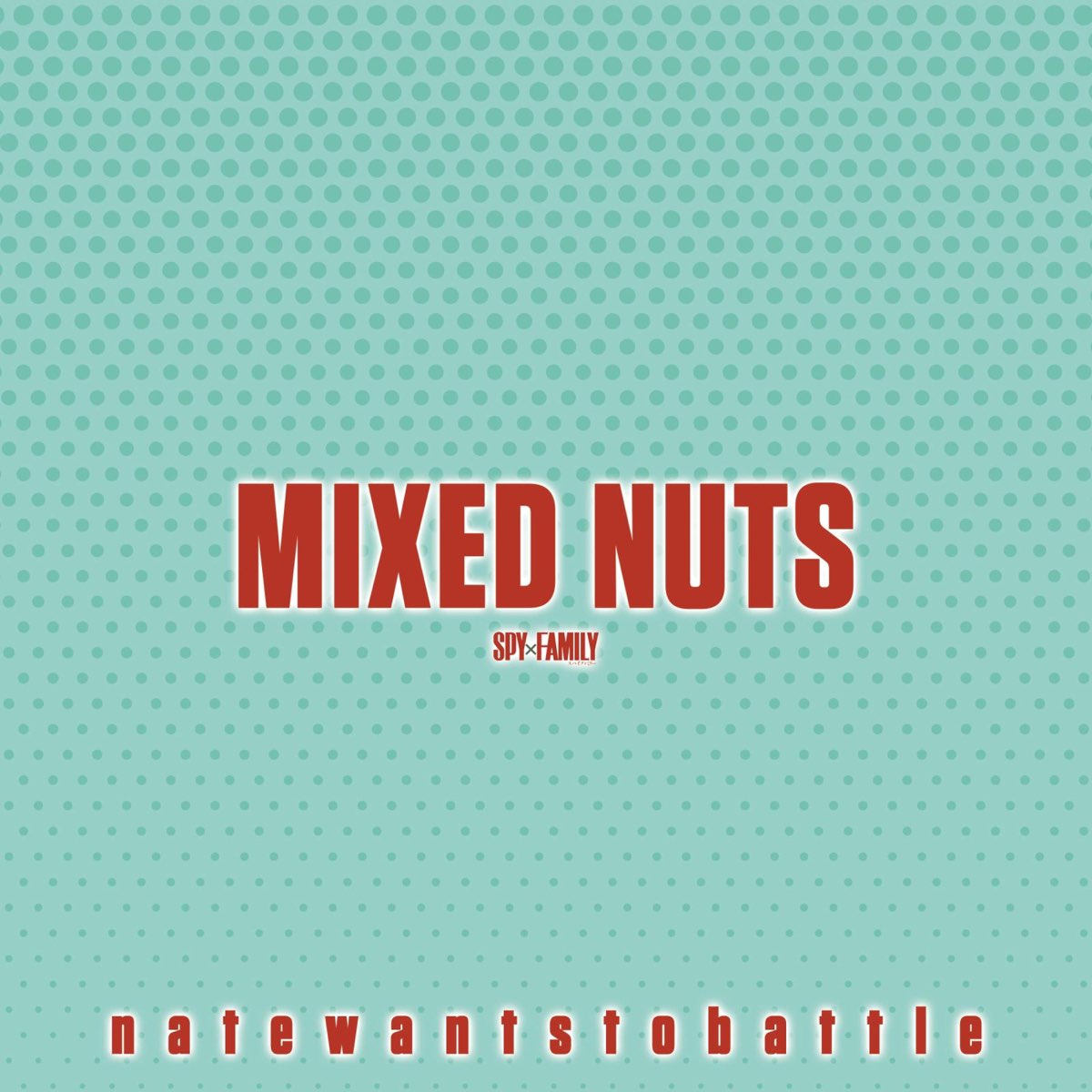 mixed-nuts-from-spy-x-family-single-by-natewantstobattle-on