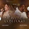 Me Batiza Com Fogo (Ao Vivo) - Single