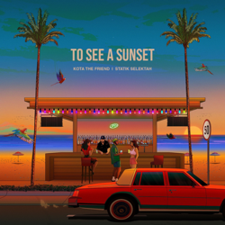 To See A Sunset - Kota the Friend &amp; Statik Selektah Cover Art