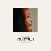 Ray Lozano - Velvet Blue