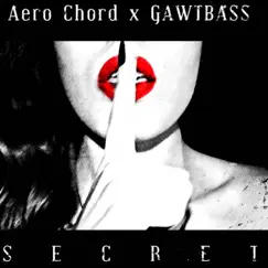 Secret - Single by Gawtbass & Aero Chord album reviews, ratings, credits