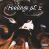 Feelings, Pt. 2 - Single album lyrics, reviews, download