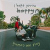 I Hope You're Happy by Games We Play iTunes Track 1