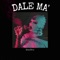 Dale Ma' - BrianRmx lyrics