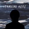 Standing Here - Single