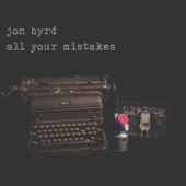 Jon Byrd - Why Must You Think of Leaving