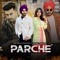 Parche (feat. DJ Flow) - Deep Prince & Gurlej Akhtar lyrics