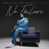 Melvin Crispell III - God Is