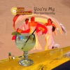 You're My Margaritaville - Single