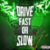 Stream & download Drive It Fast Or Slow - Single