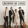 Because He Lives - Single