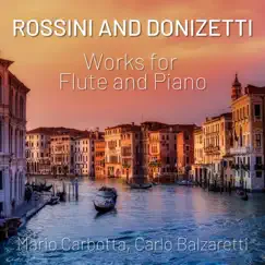 Rossini and Donizetti: Works for Flute and Piano - Single by Carlo Balzaretti & Mario Carbotta album reviews, ratings, credits