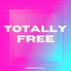 Totally Free - Single album lyrics, reviews, download