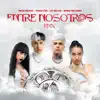 Entre Nosotros (Remix) song lyrics