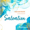 Hear Our Prayer: Salvation