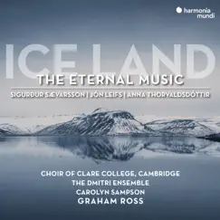Ice Land: The Eternal Music (Bonus Track Version) by Choir of Clare College, Cambridge, Dmitri Ensemble, Carolyn Sampson & Graham Ross album reviews, ratings, credits