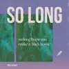So Long (Tails Remix) - Single album lyrics, reviews, download
