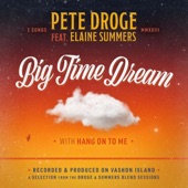 Pete Droge - Big Time Dream (feat. Elaine Summers)