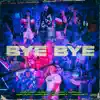 Bye Bye (feat. Nickyvoice, Diesztro K.O, Kriz Flow & Dimeloyatu) - Single album lyrics, reviews, download