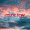 Gracias Jesús - Single
