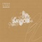 Savior (feat. Tiphani Montgomery) - Fresh Start Worship lyrics