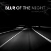 Blur of the Night - Single